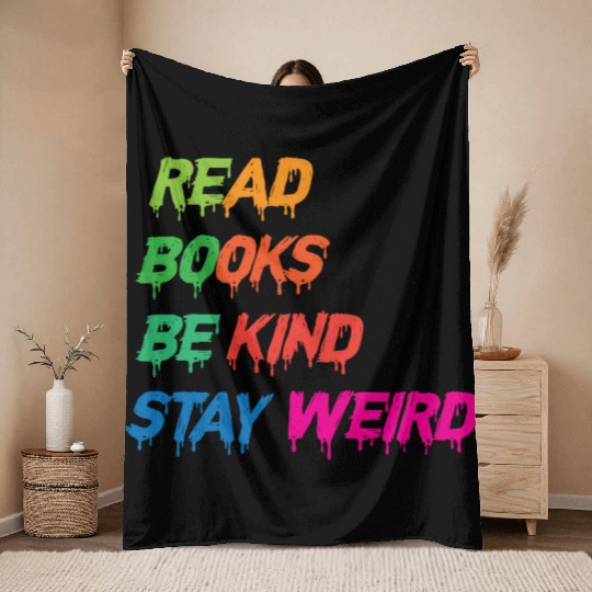 read books be kind stay weird funny Throw Blankets