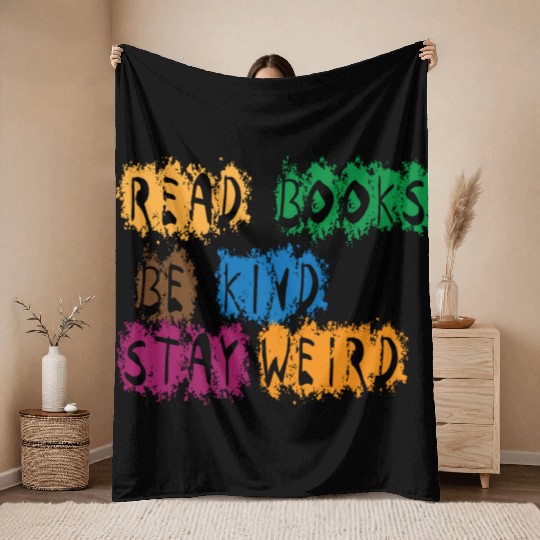 read books be kind stay weird 5 Throw Blankets