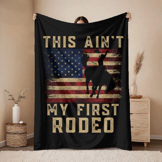 THIS AIN'T MY FIRST RODEO Throw Blankets