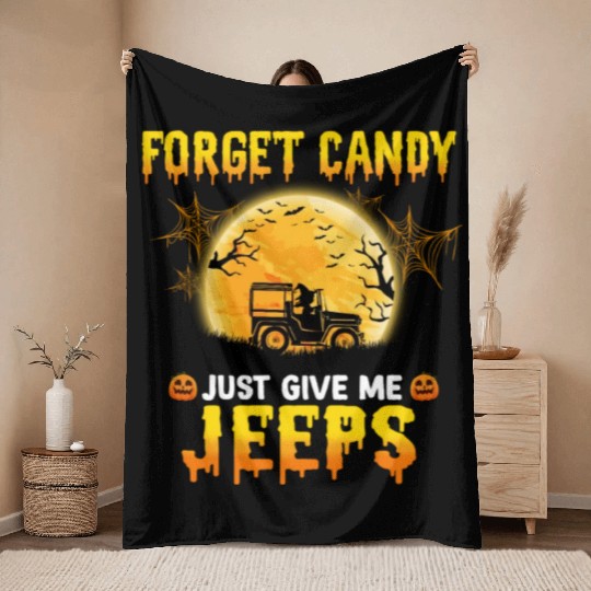 Forget Candy Just Give Me Jeeps Witch Jeep Driver Throw Blankets