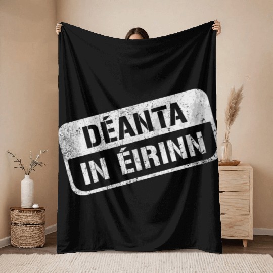 Deannt In Eirinn Made In Ireland Irish Republican Throw Blankets