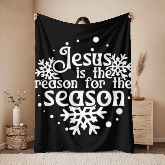Jesus Is The Reason For The Season Holiday Xmas Throw Blankets