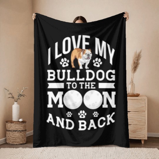 I Love My Bulldog To The Moon and Back Throw Blankets