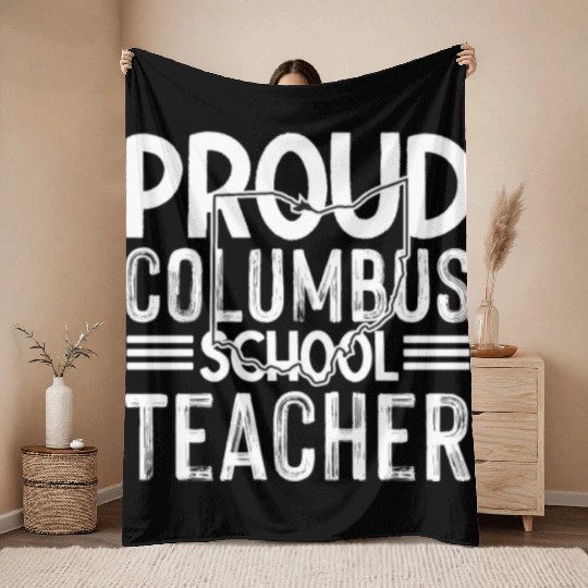 Proud columbus school teacher Columbus Ohio School Throw Blankets