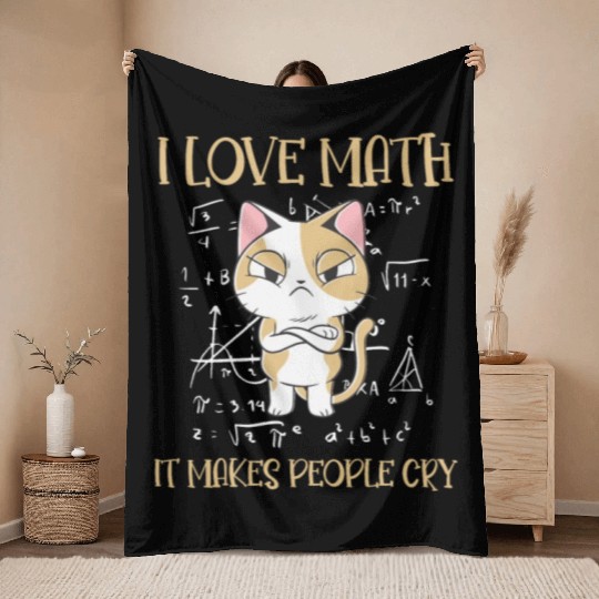 I Love Math It Makes People Cry Cat Funny Math Throw Blankets