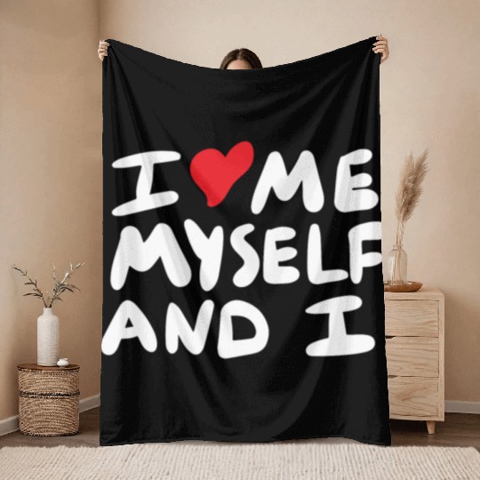 i love me myself and i Throw Blankets