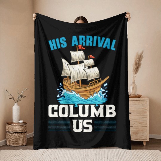 His Arrival Columb Us Navigator Columbus Day Throw Blankets