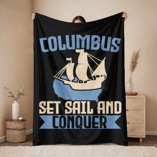 Columbus Set Sail And Conquer Ship Columbus Day Throw Blankets