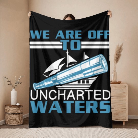 We Are Off To Uncharted Charts Columbus Day Throw Blankets