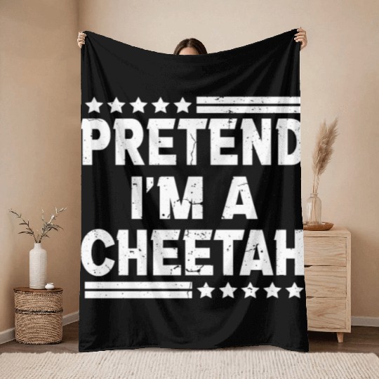 Pretend I'm A Cheetah Easy Lazy Halloween Costume Throw Blankets