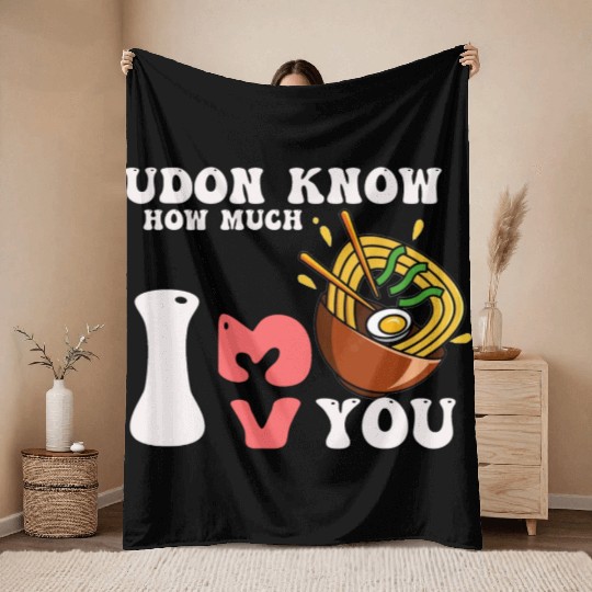 Udon Know How Much I Love You Noodles Pun Japanese Throw Blankets
