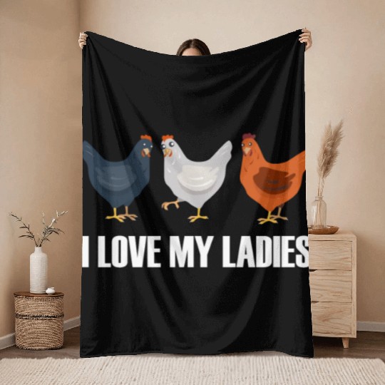 I Love My Ladies Chicken Chicks Chickens Throw Blankets