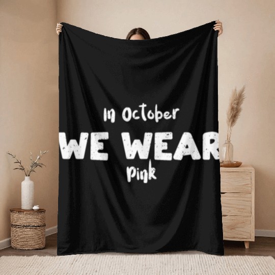 In October We Wear Pink Throw Blankets