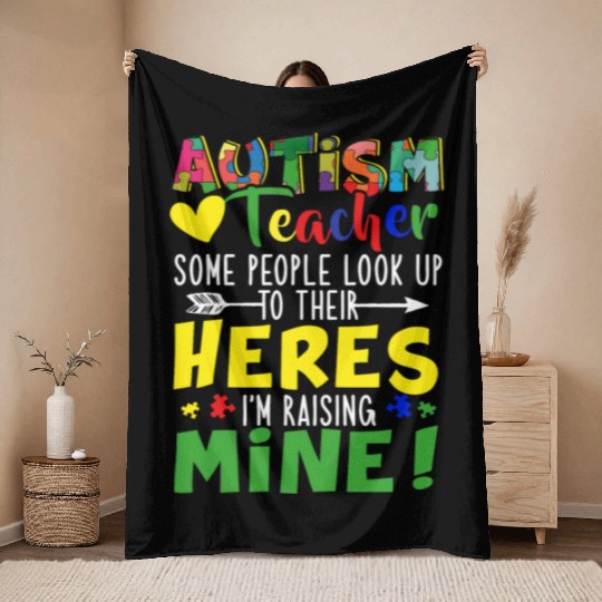 Autism Teacher Some People Look Up To Their Heroes Throw Blankets