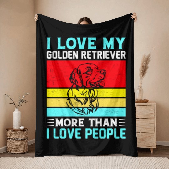 I Love My golden retriever More Than I Love People Throw Blankets