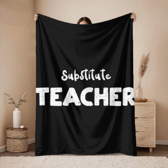 Substitute Teacher - Teacher Throw Blankets