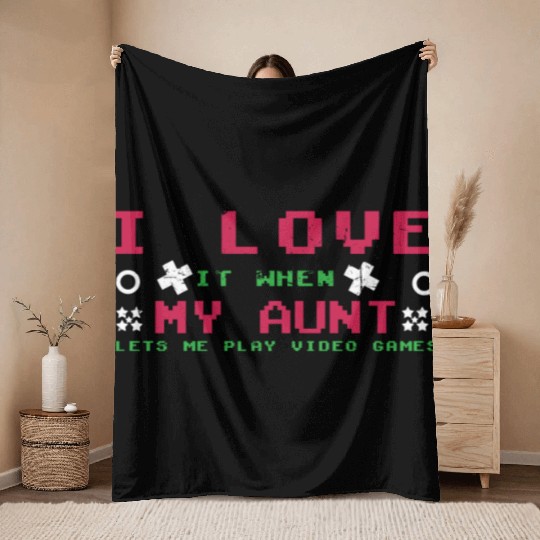 Love My Aunt Play Video Game Lover Gaming Throw Blankets