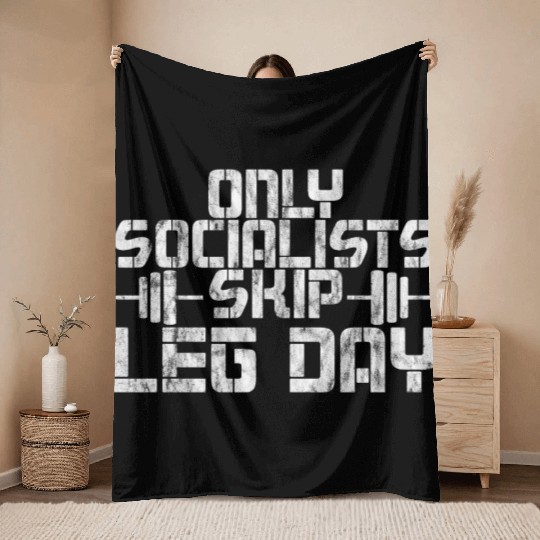 Only Socialists Skip Leg Day 2 Throw Blankets