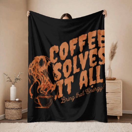 Coffee Solves It ALL Throw Blankets