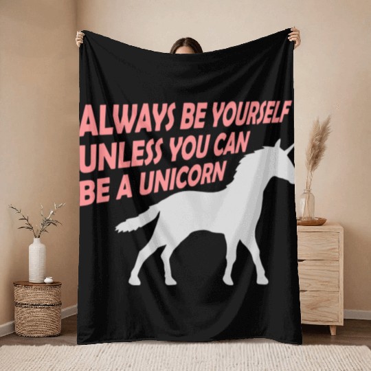 always be yourself unicorn Throw Blankets