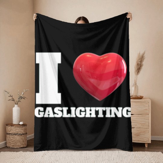 Ilove gaslighting Throw Blankets
