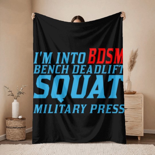 Im Into BDSM Bench Squat Deadlift Military Press11 Throw Blankets