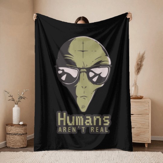 Alien Funny Humans Aren't Real Cute Throw Blankets