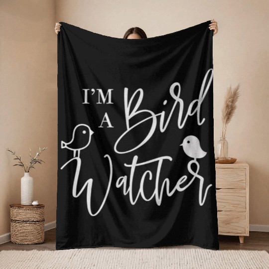 I m a bird watcher Throw Blankets