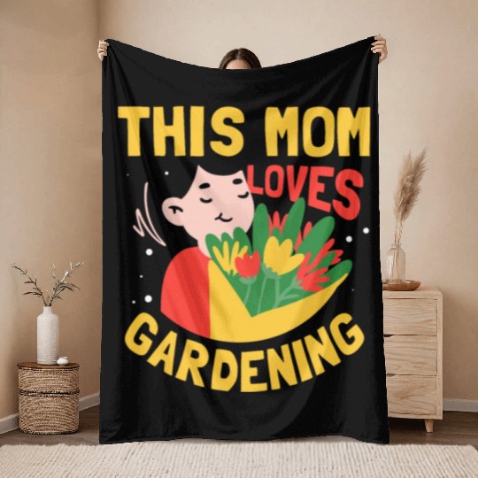 This Mom Loves Gardening Gardener Garden Mother Throw Blankets