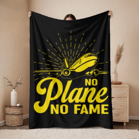 Airline Pilot Pun No Plane No Fame Aircraft Pilot Throw Blankets