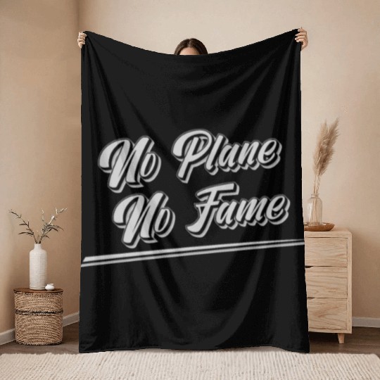 Airline Pilot Pun No Plane No Fame Aircraft Pilot Throw Blankets