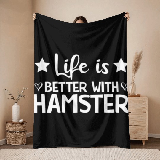 Life Is Better With Hamsters Throw Blankets