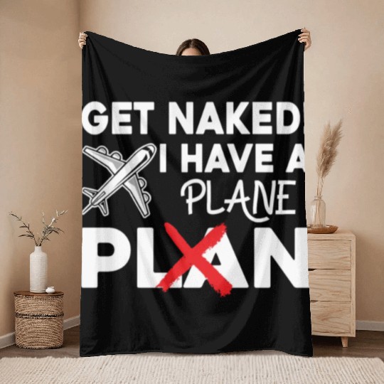 Airline Pilot Quote I Have A Plane Aircraft Pilot Throw Blankets