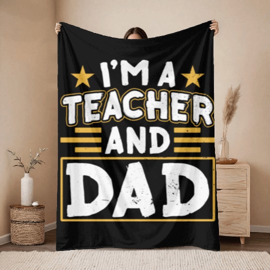 I'm A Teacher And Dad Homeschooling Homeschool Throw Blankets