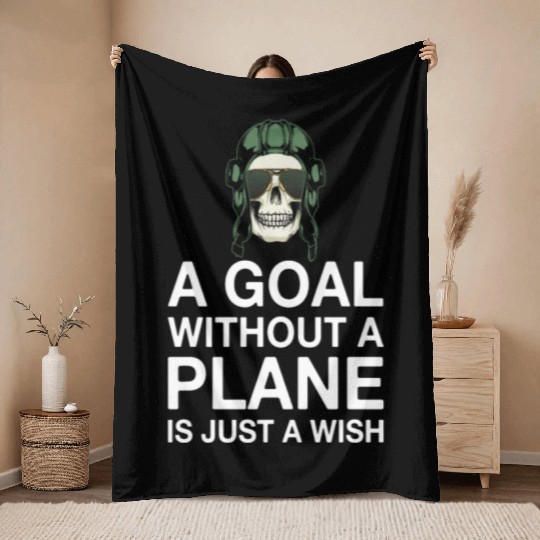 Airline Pilot Quote Goal Without A Plane Aircraft Throw Blankets