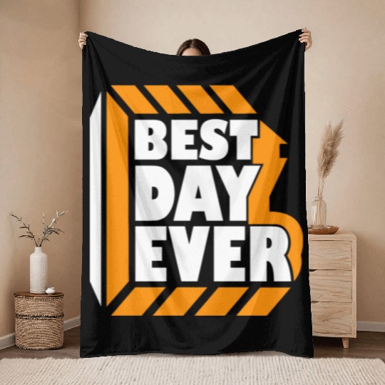Best Day Ever Throw Blankets
