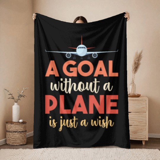 Airline Pilot A Goal Without A Plane Aircraft Throw Blankets
