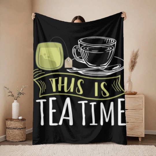 It Is Tea Time, It Is Tea Time, Tea Lover Throw Blankets