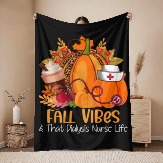 Fall Vibes & That Dialysis Nurse Life Fall Autumn Throw Blankets