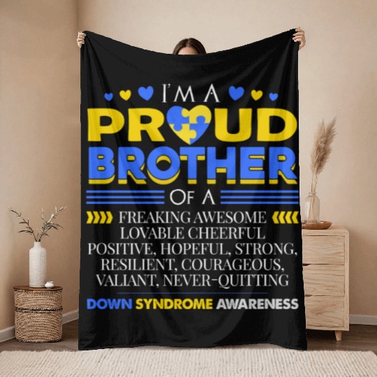 I m A Proud Brother Of A Down Syndrome Awareness Throw Blankets