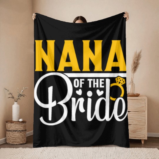 Nana Of The Bride Wedding Party Matching Gift Throw Blankets