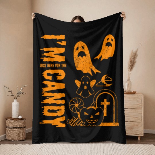 I AM JUST HERE FOR THE CANDY HALLOWEEN SPOOKY FALL Throw Blankets