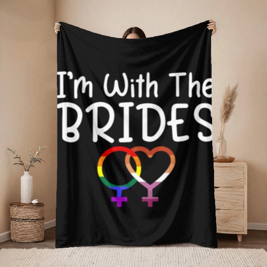 I'm With The Brides - Lesbian Wedding Gay Marriage Throw Blankets