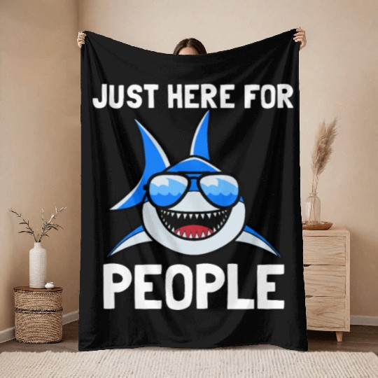 Just here for People shark Throw Blankets