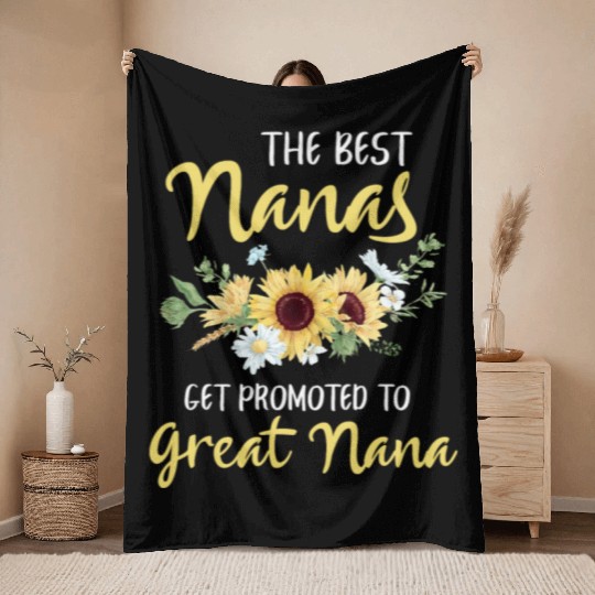 The Best Nanas Get Promoted To Great Nana New Grea Throw Blankets