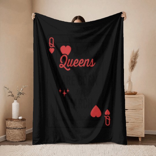 Queens Are Born In March Birthday Date Girls Women Throw Blankets