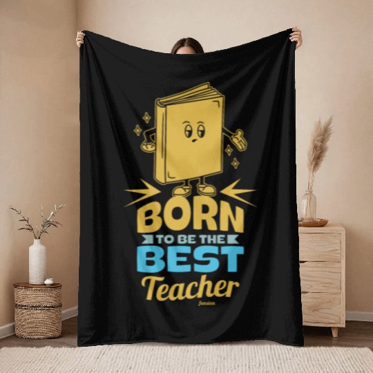 Born To Be The Best Teacher Throw Blankets