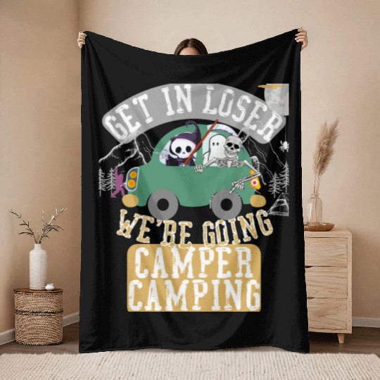 Get in loser we're going camper camping Throw Blankets