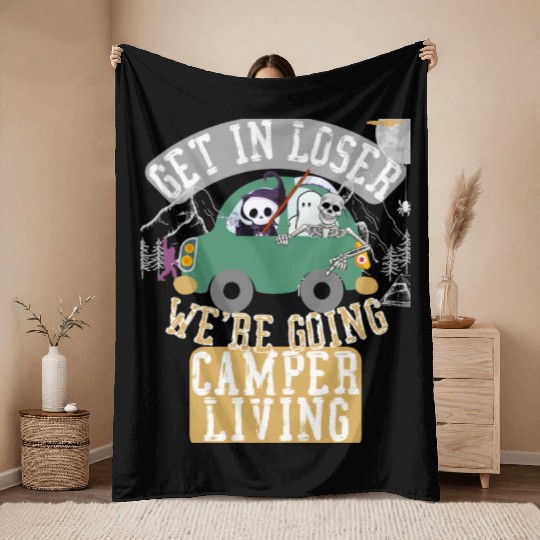 Get in loser we're going camper living Throw Blankets