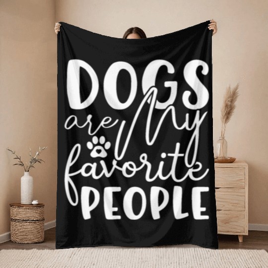 Dogs Are My Favorite People Throw Blankets